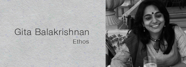Gita Balakrishnan - Ethos