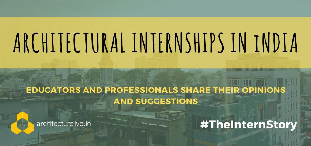 Architectural Internship In India – Educators and Professionals Opine 1