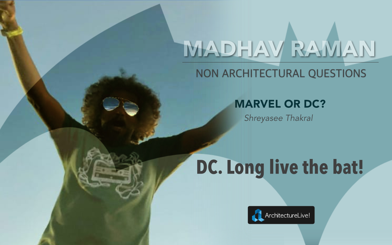 Madhav Raman-Non-Architectural-Questions