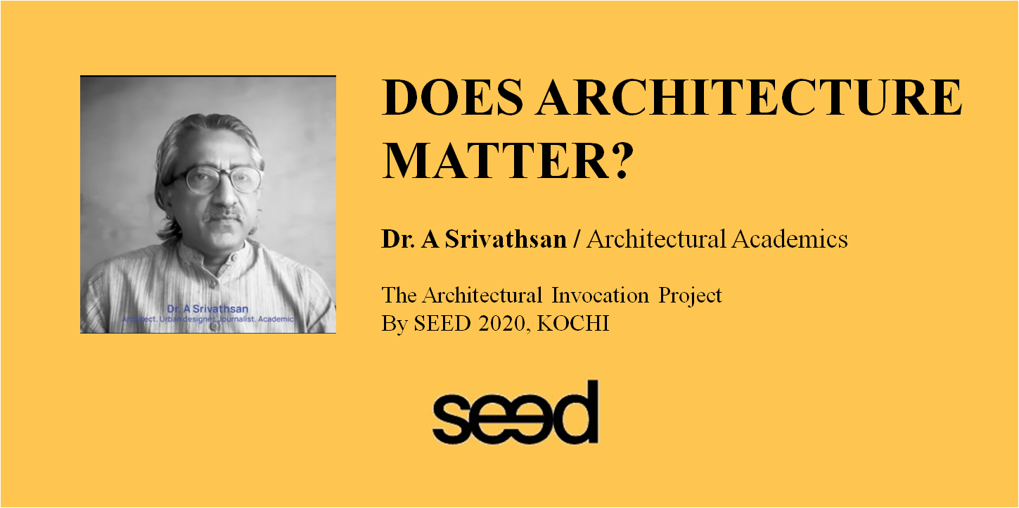 The architectural invocation project 01, Dr. A Srivathsan, by SEED, A P J Abdul Kalam School of Environmental Design, Kochi