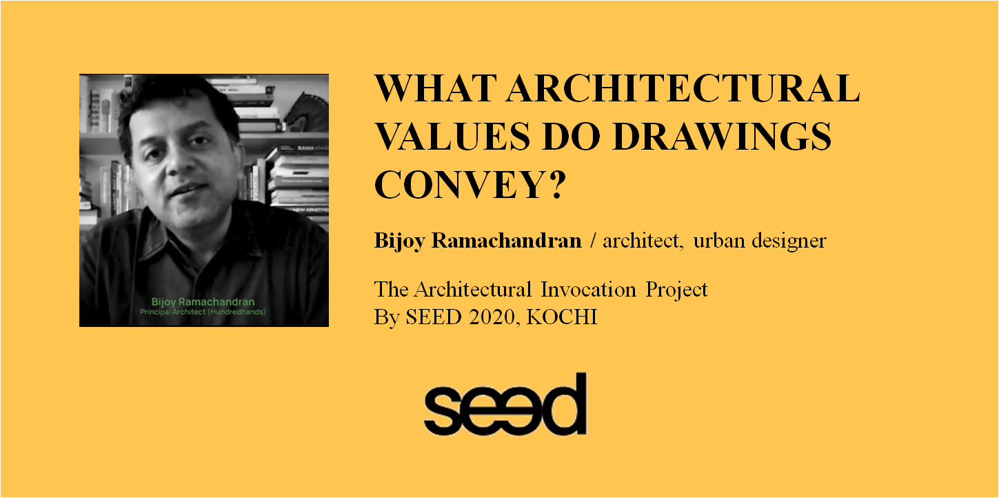 The architectural invocation project 07, Bijoy Ramachandran, by SEED, A P J Abdul Kalam School of Environmental Design, Kochi
