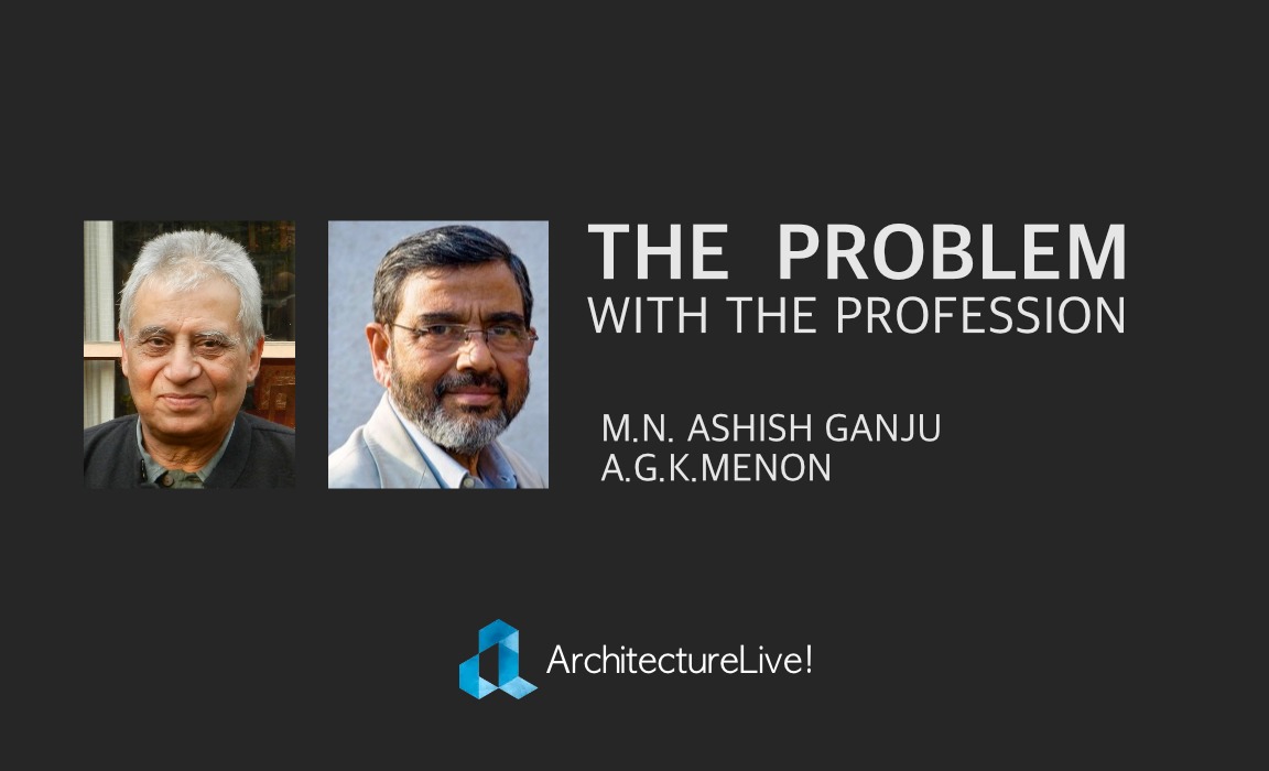 Ashish Ganju and A.G.K. Menon on the problem with the architecture profession