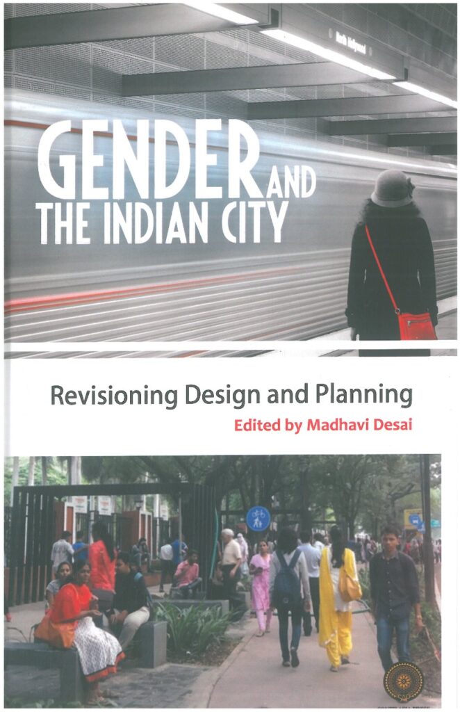 Book: Gender and The Indian City: Revisioning Design and Planning, Edited by Madhavi Desai 1