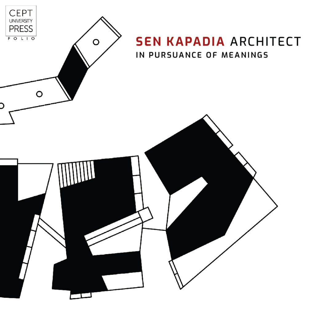 Preface: SEN KAPADIA ARCHITECT- IN PURSUANCE OF MEANINGS 1