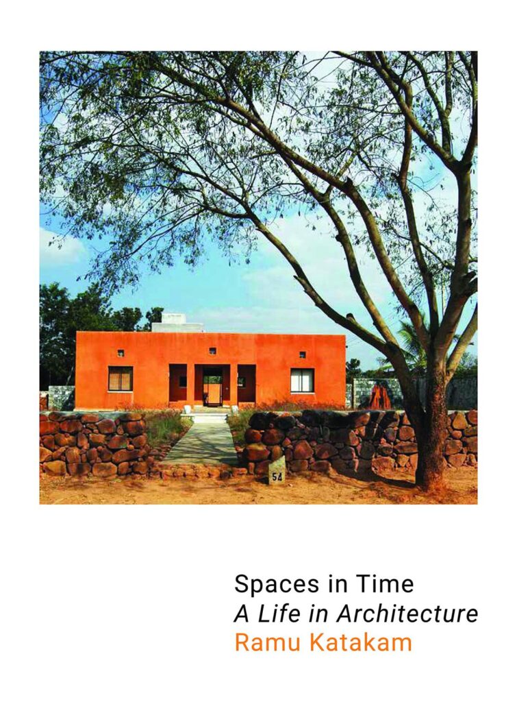 Spaces in Time, My Life in Architecture, Ramu Katakam