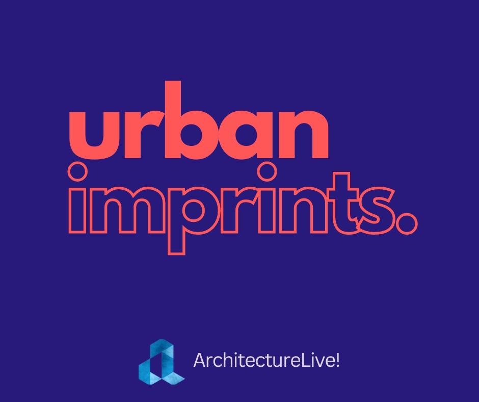 urban Imprints by ArchitectureLive!