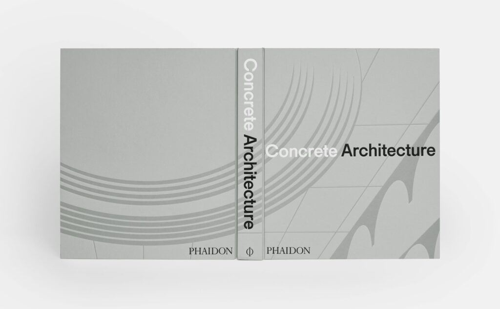 NEW RELEASE | Concrete Architecture, by PHAIDON, with Sam Lubell and Greg Goldin 1