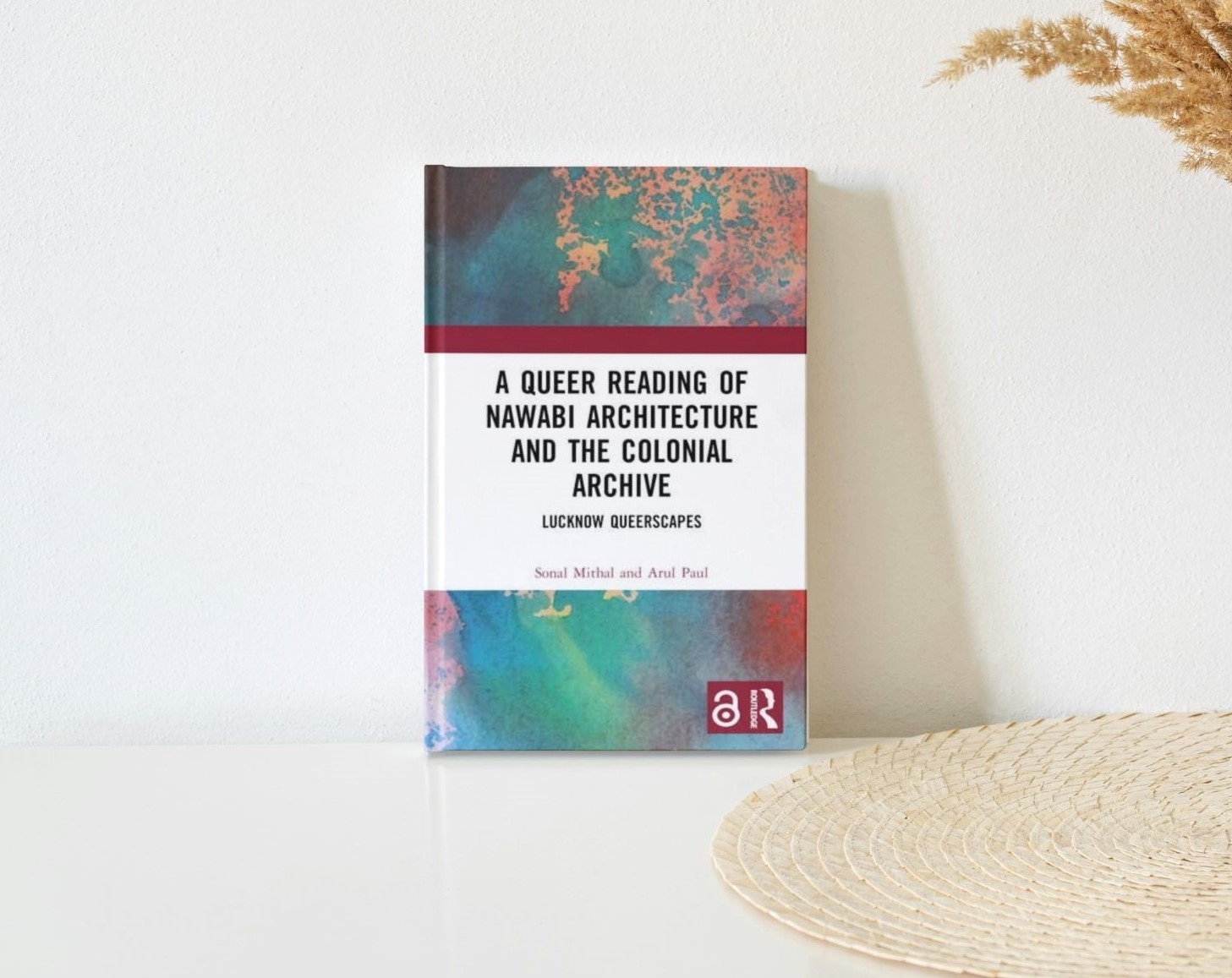 Book Cover of “A Queer Reading of Nawabi Architecture and the Colonial Archive - Lucknow Queerscapes.” By Sonal Mithal and Arul Paul (1)